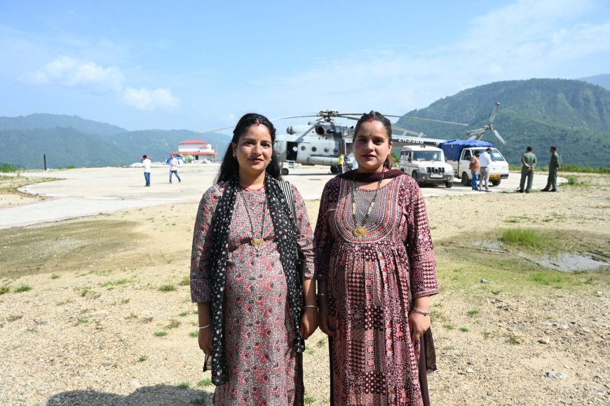 सरकार ने आपदा पीड़ितों को उपलब्ध कराई हेली सेवा , दो गर्भवती महिलाओं को एयरलिफ्ट कर पहुँचाया अस्पताल 