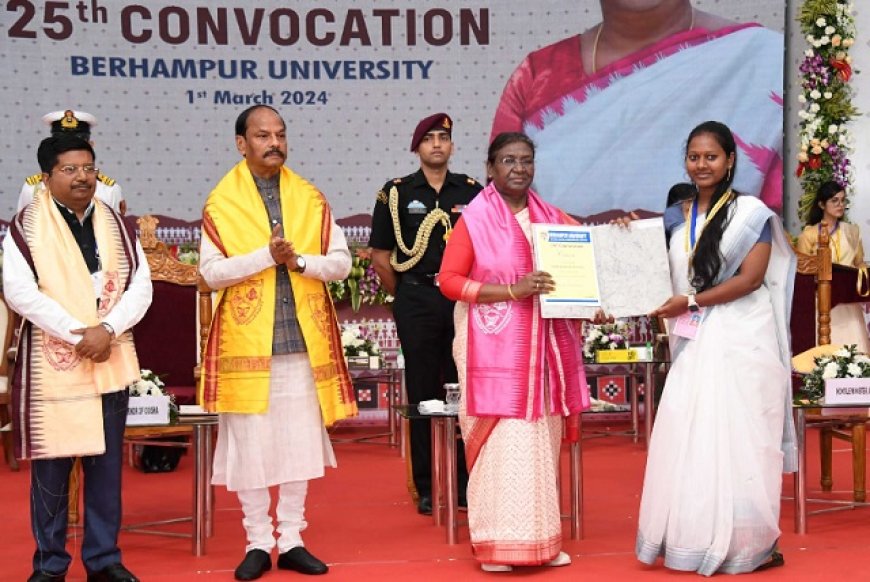 राष्ट्रपति  द्रौपदी मुर्मु ने बरहामपुर विश्वविद्यालय के 25वें दीक्षांत समारोह में लिया भाग  
