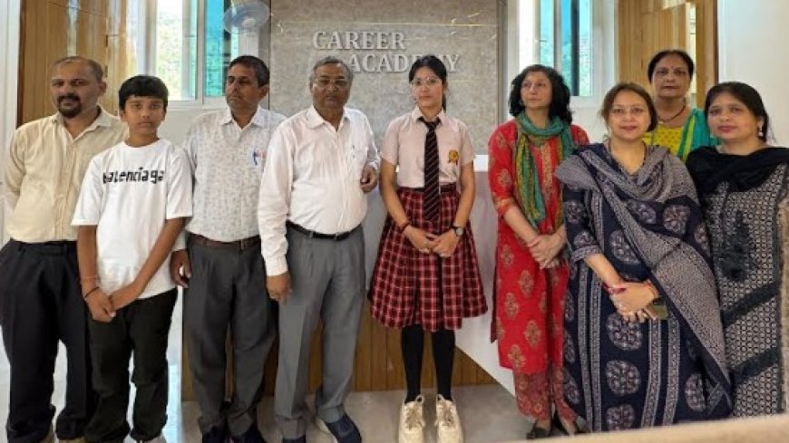 करियर एकेडमी की छात्रा ऐशना सैनी ने वाणिज्य संकाय में प्रदेशभर में पाया 9वां स्थान, स्कूल व अभिभावक का नाम किया रोशन  