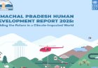 मानव विकास रिपोर्ट 2025 में खुलासा : प्रदेश में गहरा रहा जल संकट,सूख रहे दो-तिहाई पारंपरिक झरने