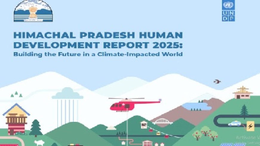 मानव विकास रिपोर्ट 2025 में खुलासा : प्रदेश में गहरा रहा जल संकट,सूख रहे दो-तिहाई पारंपरिक झरने