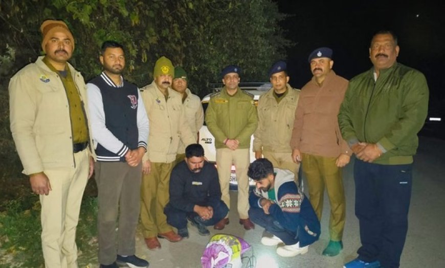 चंबा के डलहौजी में पुलिस ने दो लोगों को 4 किलोग्राम 664 ग्राम चरस सहित धरा 