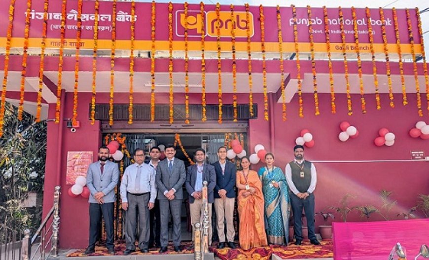 पीएनबी के क्षेत्रीय प्रमुख ने गाहली शाखा के नये परिसर का किया उदघाटन  