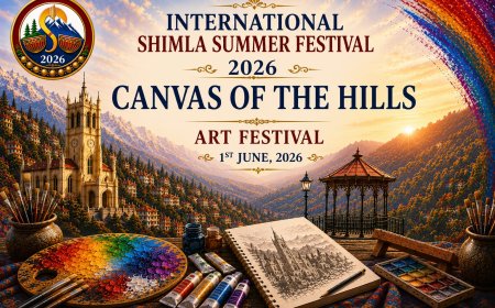 अंतर्राष्ट्रीय शिमला ग्रीष्मोत्सव-2026 के अंतर्गत होगा “Canvas of The Hills” कला महोत्सव का आयोजन